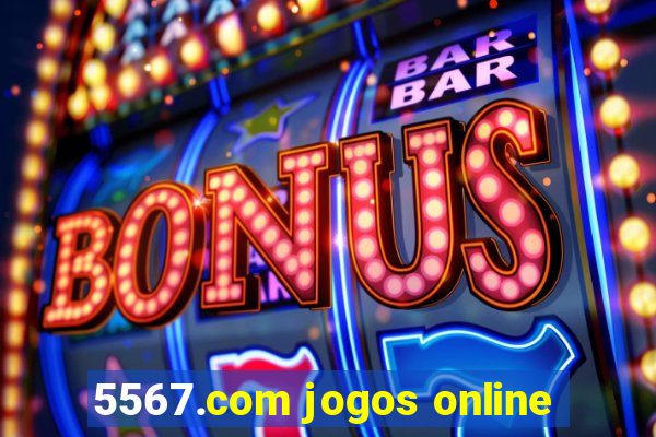 5567.com jogos online